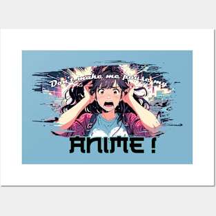 Don't make me pause my Anime! Posters and Art